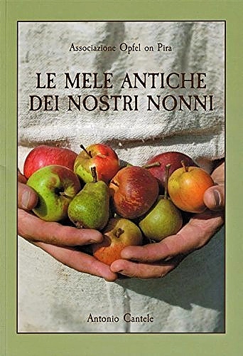 Azienda agricola La Calendula di Asiago - Antonio Cantele - libro Le mele antiche dei nostri nonni